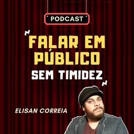 Show cover of Podcast - Falar em Público Sem Timidez - Elisan Correia