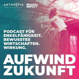 Show cover of Aufwind Zukunft - Der Podcast für Zukunftsgestalter:innen