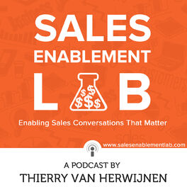 Show cover of Sales Enablement Lab with Thierry van Herwijnen | Enabling Sales Conversation That Matter