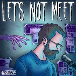 Show cover of Let's Not Meet: A True Horror Podcast