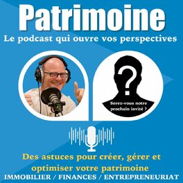 Show cover of Patrimoine, le podcast qui ouvre vos perspectives