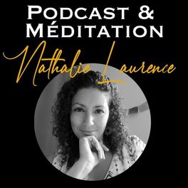 Show cover of Podcast et Méditations par Nathalie LAURENCE