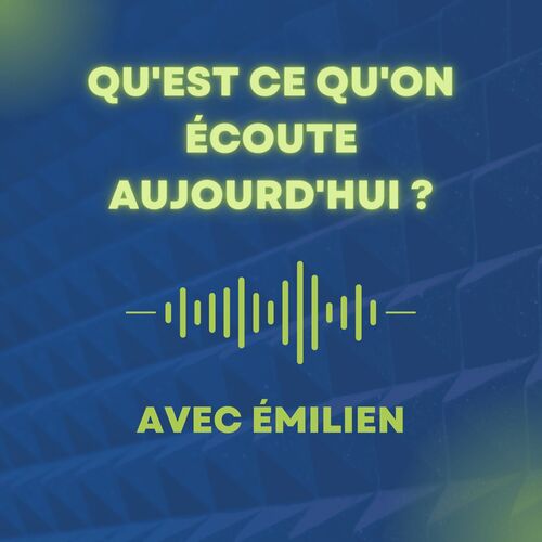 Listen To Qu'est Ce Qu'on écoute Aujourd'hui - 2022 Podcast | Deezer