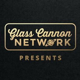 Show cover of Glass Cannon Network Presents