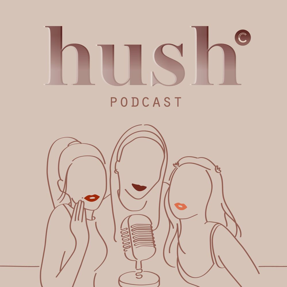 Listen to Hush Podcast podcast