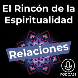 Show cover of El Rincón de la Espiritualidad y las relaciones
